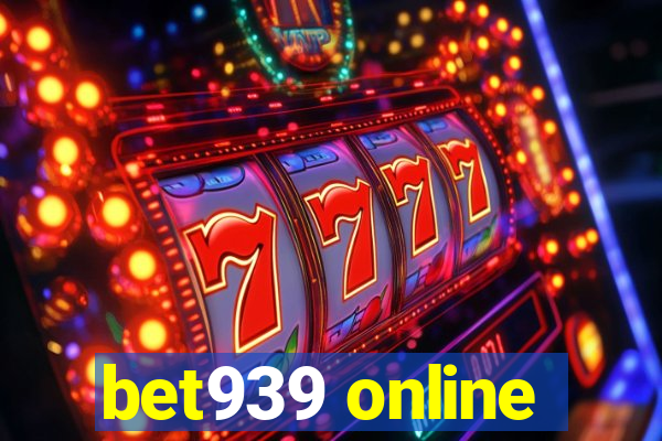 bet939 online